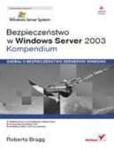 Okładka książki - Bezpieczeństwo w Windows Server 2003. Kompendium