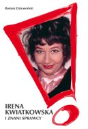 Okadka - Irena Kwiatkowska i Znani Sprawcy