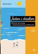 Ok�adka - Jestem i dzia�am. Lato. Materia�y dla uczni�w z niepe�nosprawno�ci� intelektualn�