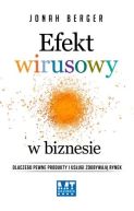 Okładka książki - Efekt wirusowy w biznesie. Dlaczego pewne produkty i usługi zdobywają rynek