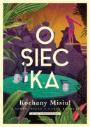 Ok�adka - Kochany Misiu! O sobie, piciu i ca�ej reszcie