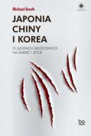 Okładka książki - Japonia, Chiny i Korea. O ludziach skłóconych na śmierć i życie