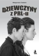 Okadka ksizki -  Dziewczyny z PRL-u