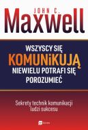 Okadka - Wszyscy si komunikuj niewielu potrafi si porozumie. Sekrety technik komunikacji ludzi sukcesu