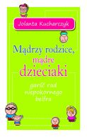 Okładka książki - Mądrzy rodzice, mądre dzieciaki
