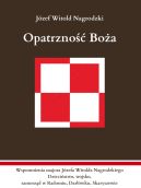 Ok�adka - Opatrzno�� Bo�a. Wspomnienia majora J�zefa Witolda Nagrodzkiego