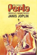 Ok�adka - Per�a. Obsesje i nami�tno�ci Janis Joplin