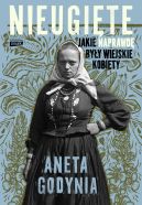 Ok�adka - Nieugi�te. Jakie naprawd� by�y wiejskie kobiety