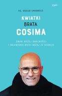 Okładka - Kwiatki brata Cosima. Znaki Bożej obecności i objawienia Matki Bożej ze Scoglio