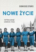 Okadka ksizki - Nowe ycie. Jak Polacy pomogli uchodcom z Grecji 