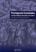 Okadka ksizki - Przestpczo kryminalna w Europie rodkowej i Wschodniej w XVI-XVIII