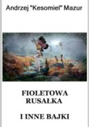 Okładka - Fioletowa rusałka i inne bajki