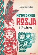 Okadka ksizki - Matrioszka Rosja i Jastrzb