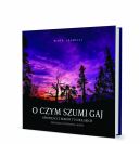 Ok�adka - O czym szumi gaj. Opowie�ci z Bor�w Tucholskich
