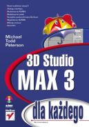 Ok�adka - 3D Studio MAX 3 dla ka�dego