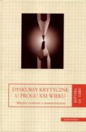 Okadka ksiki - Dyskursy krytyczne u progu XXI wieku. Midzy rynkiem a uniwersytetem