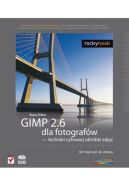 Ok�adka - GIMP 2.6 dla fotograf�w - techniki cyfrowej obr�bki zdj��. Od inspiracji do obrazu