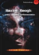 Okadka ksizki - Harry Keogh i inni dziwni bohaterowie