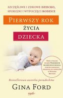Okadka ksiki - Pierwszy rok ycia dziecka WYDANIE III. Szczliwe i zdrowe dziecko, spokojni i wypoczci rodzice