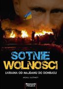 Okładka - Sotnie Wolności. Ukraina od Majdanu do Donbasu