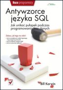 Okładka - Antywzorce języka SQL Jak unikać pułapek podczas programowania baz danych