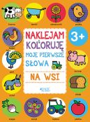 Okadka ksizki - Naklejam i koloruj. Moje pierwsze sowa - na wsi