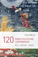 Okładka książki - 120 prostych pytań i odpowiedzi. Bóg - Kościół - wiara