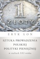 Okadka - Sztuka prowadzenia polskiej polityki pieninej w realiach XXI wieku