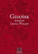 Okładka - Gdańsk według Lecha Wałęsy