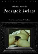 Ok�adka - Pocz�tek �wiata. Historia pewnego obrazu Gustave’a Courbeta 