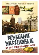 Okładka - Powstanie Warszawskie w 100 przedmiotach