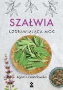 Ok�adka ksi�zki - Sza�wia. Uzdrawiaj�ca moc