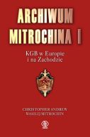 Ok�adka - Archiwum Mitrochina I. KGB w Europie i na Zachodzie