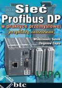Okładka - Sieć Profibus DP w praktyce przemysłowej. Przykłady zastosowań
