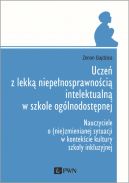 Okadka - Ucze z lekk niepenosprawnoci intelektualn w szkole oglnodostpnej. Nauczyciele o (nie)zmienianej sytuacji w kontekcie kultury szkoy inkluzyjnej