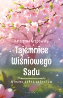 Ok�adka - Tajemnice Wi�niowego Sadu - Wiosna pe�na sekret�w