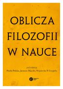 Okadka ksizki - Oblicza filozofii w nauce. Ksiga pamitkowa z okazji 80. urodzin Michaa Hellera