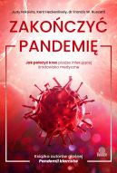 Okładka - Zakończyć pandemię. Jak położyć kres pladze infekującej środowisko medyczne