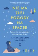Okładka książki - Nie ma złej pogody na spacer. Tajemnica szwedzkiego wychowania dzieci