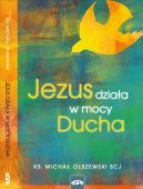 Okładka - Jezus działa w mocy Ducha