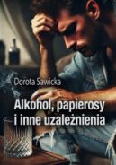 Ok�adka ksi�zki - Alkohol, papierosy i inne uzale�nienia