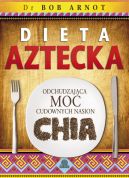 Okadka ksiki - Dieta aztecka. Odchudzajca moc cudownych nasion chia