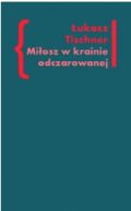 Ok�adka - Mi�osz w krainie odczarowanej