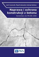 Okadka - Naprawa i ochrona konstrukcji z betonu. Komentarz do PN-EN 1504 