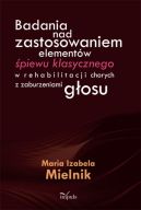 Okadka - Badania nad zastosowaniem elementw piewu klasycznego w rehabilitacji chorych z zaburzeniami gosu 