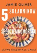 Ok�adka - 5 sk�adnik�w po �r�dziemnomorsku. �atwe niezwyk�e dania