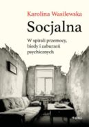 Ok�adka ksi�zki - Socjalna. Opowie�ci o bezdomno�ci, biedzie i chorobach psychicznych