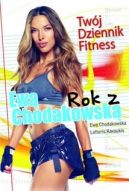 Ok�adka - Rok z Ew� Chodakowsk�. Tw�j Dziennik Fitness