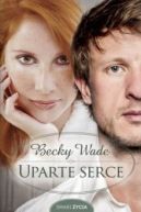 Okładka ksiązki - Uparte serce