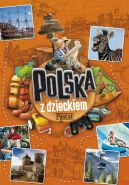 Okadka ksizki - Polska z dzieckiem. Rodzinny przewodnik